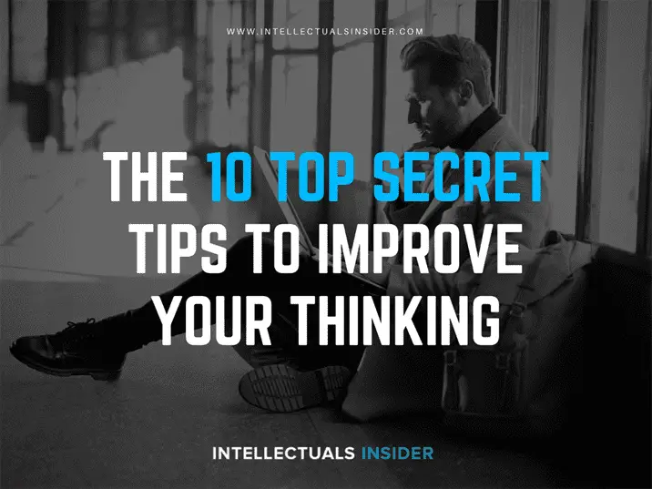 10 Top Secret Tips To Improve your thinking