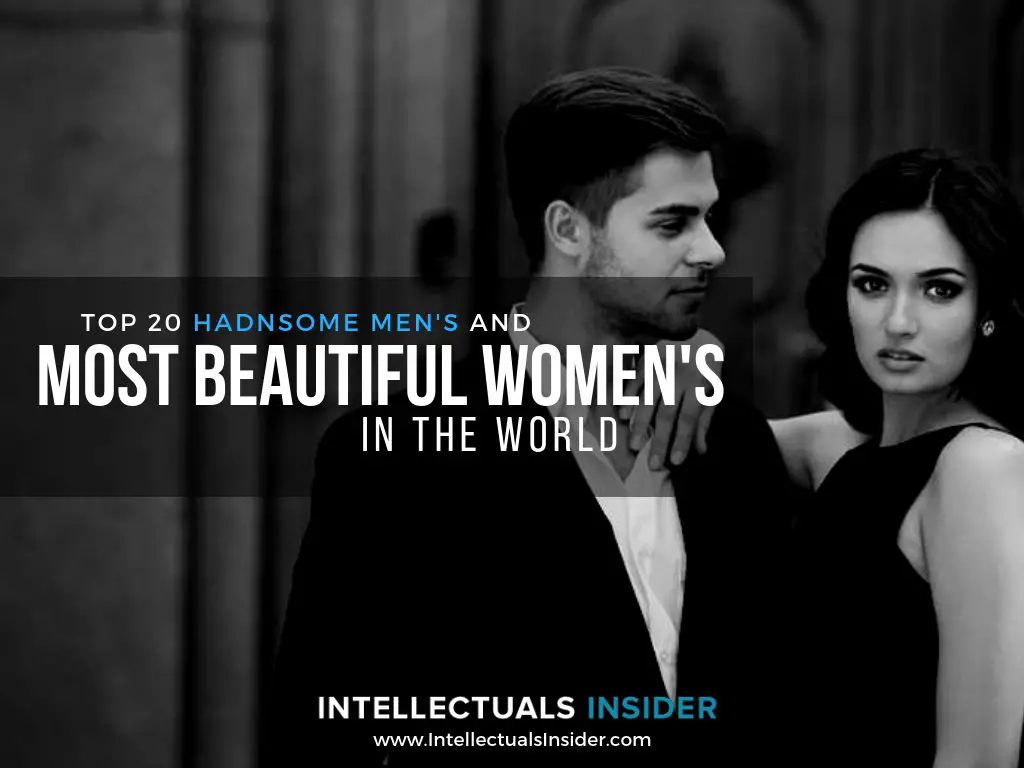 Handsome Men's and Beautiful women in the world 2019