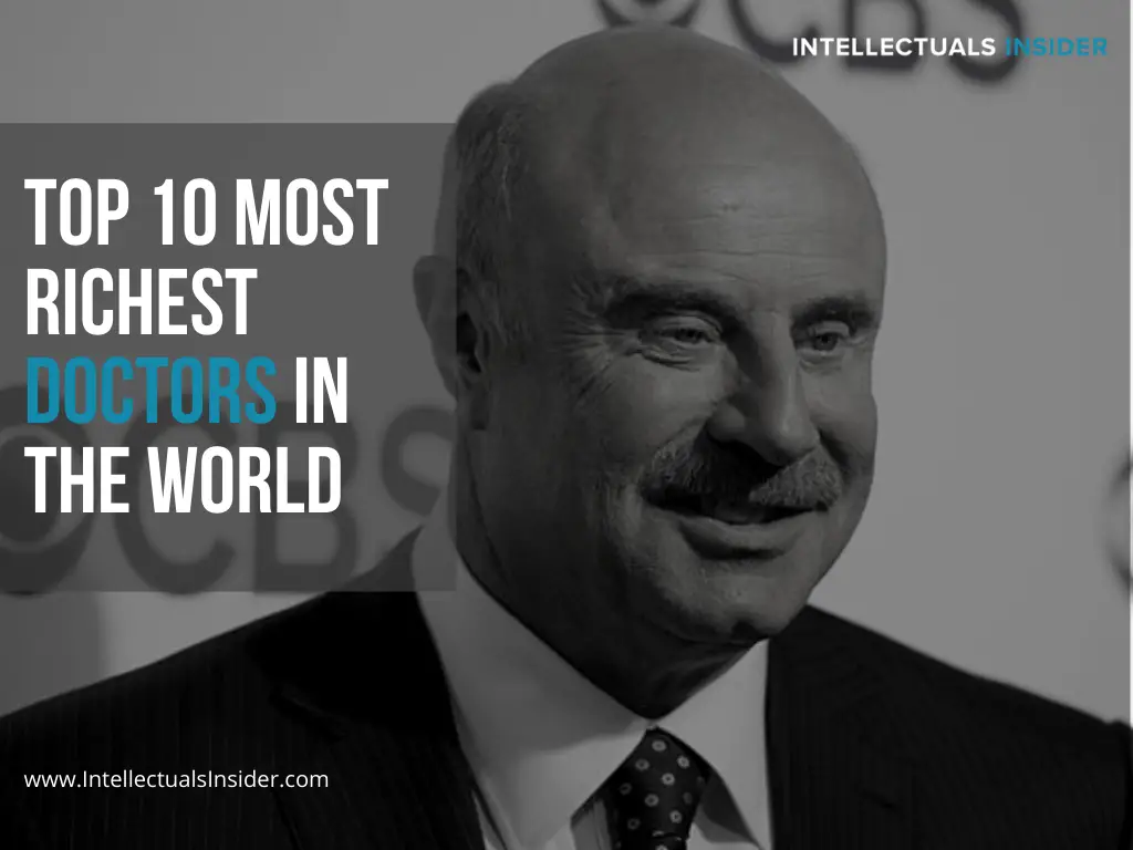 Top 10 Richest Doctors In The World