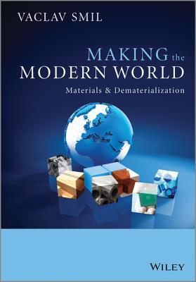 Making the Modern World Materials and Dematerialization