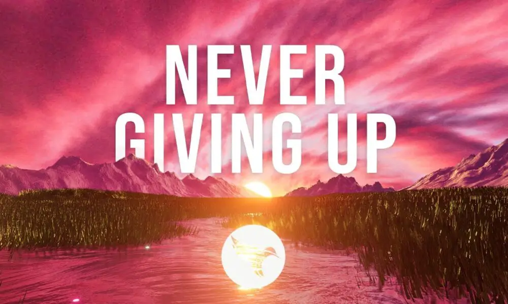 Never Giving Up