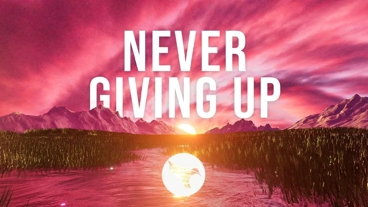 Never Giving Up