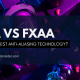 TAA vs Fxaa