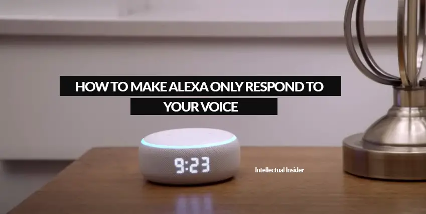 Alexa listen to my voice only