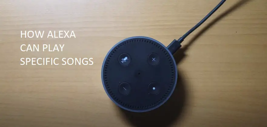 Alexa play specific songs